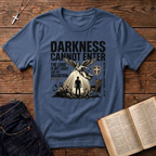 Darkness Cannot Enter T-Shirt