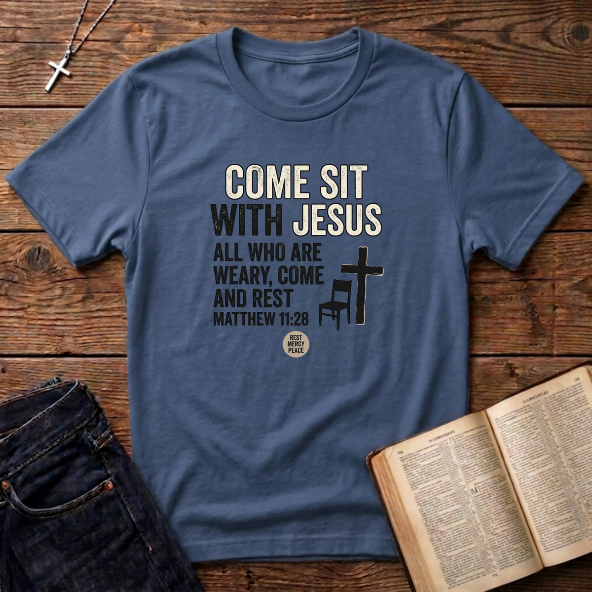Come Sit With Jesus T-Shirt