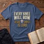 Every Knee Will Bow T-Shirt