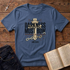 Darkness Must Bow T-Shirt