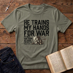 He Trains My Hands For War T-Shirt