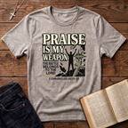 Praise Is My Weapon T-Shirt