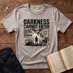 Darkness Cannot Enter T-Shirt