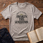 Awaken This Generation T-Shirt