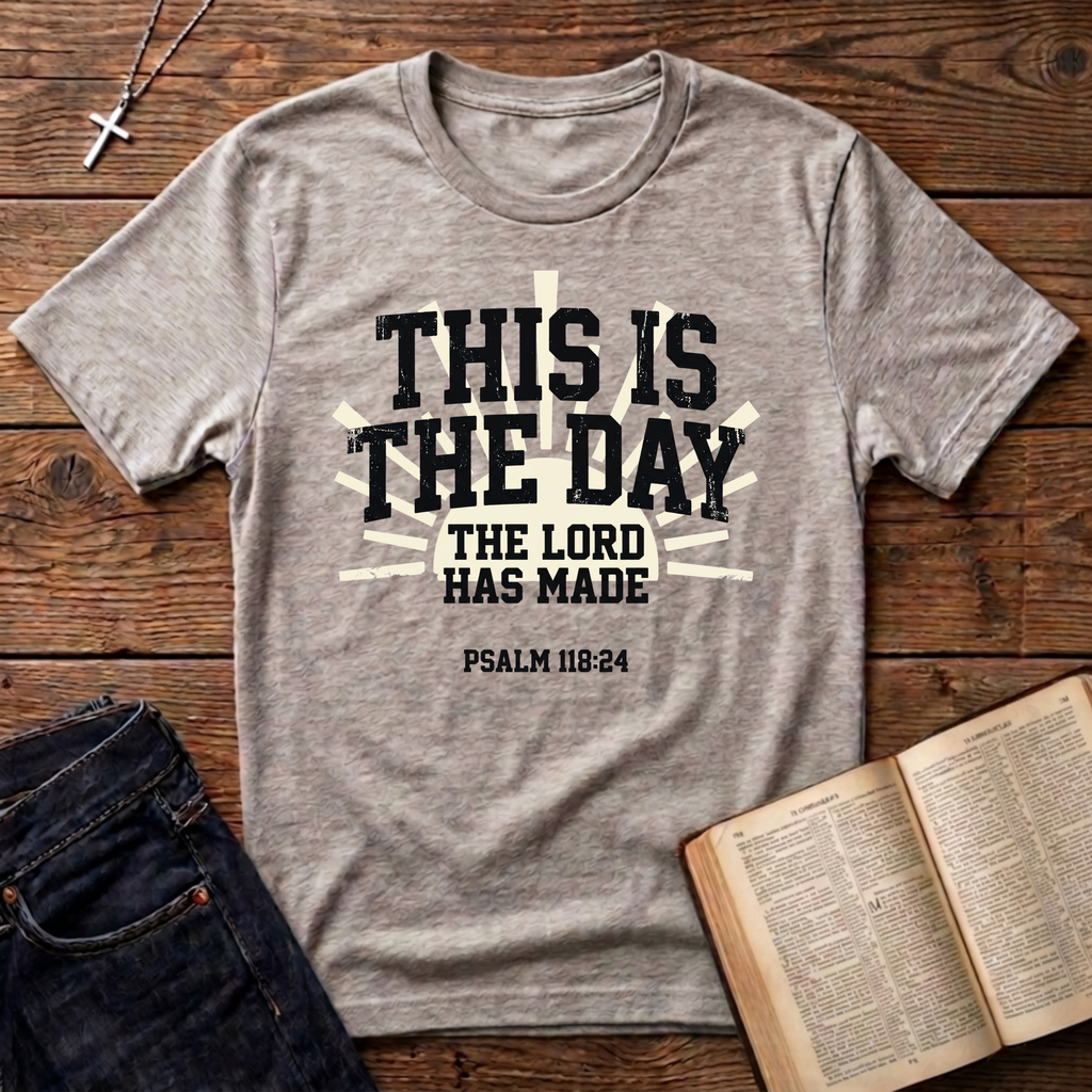The Day The Lord Has Made T-Shirt