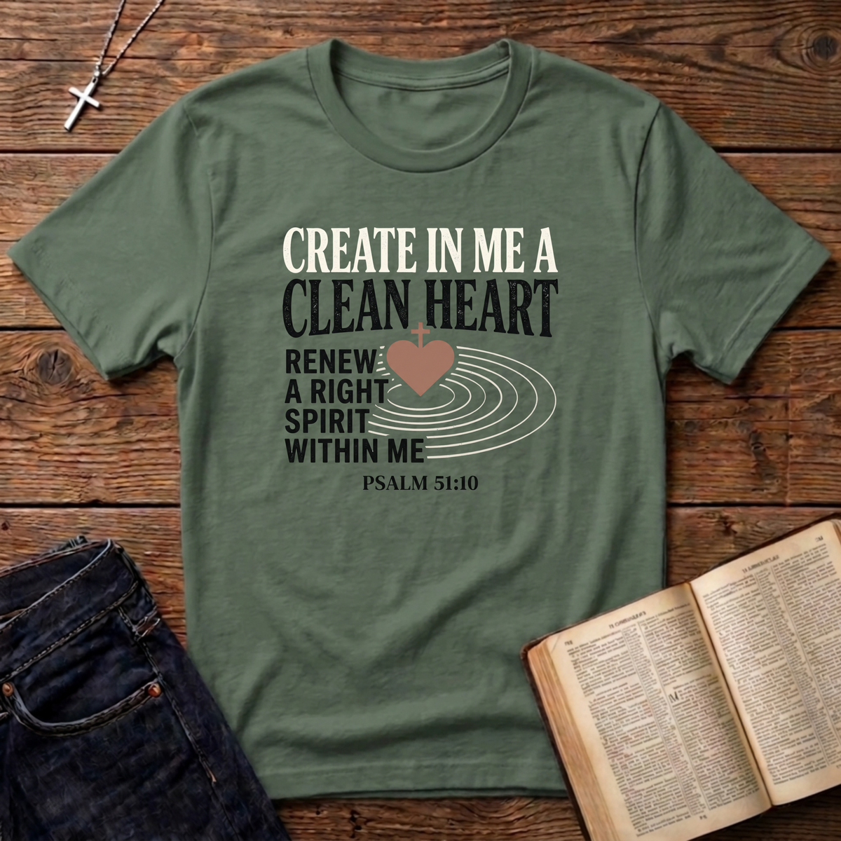 Create In Me A Clean Heart T-Shirt