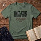I Met Jesus T-Shirt