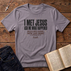 I Met Jesus T-Shirt
