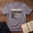 Create In Me A Clean Heart T-Shirt