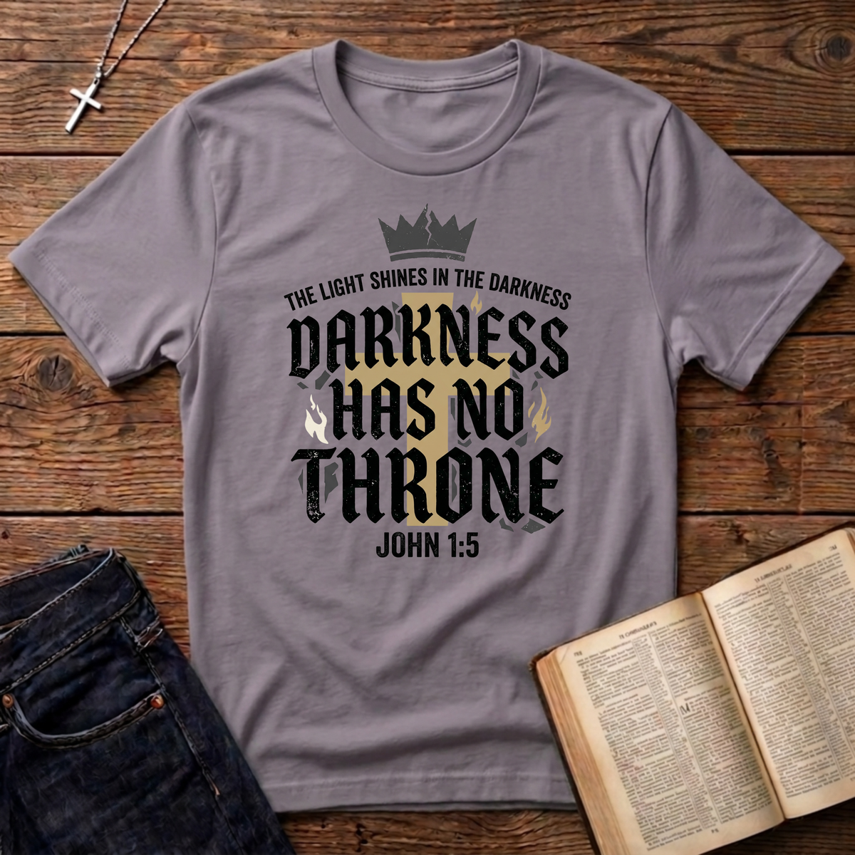 Darkness Has No Throne T-Shirt