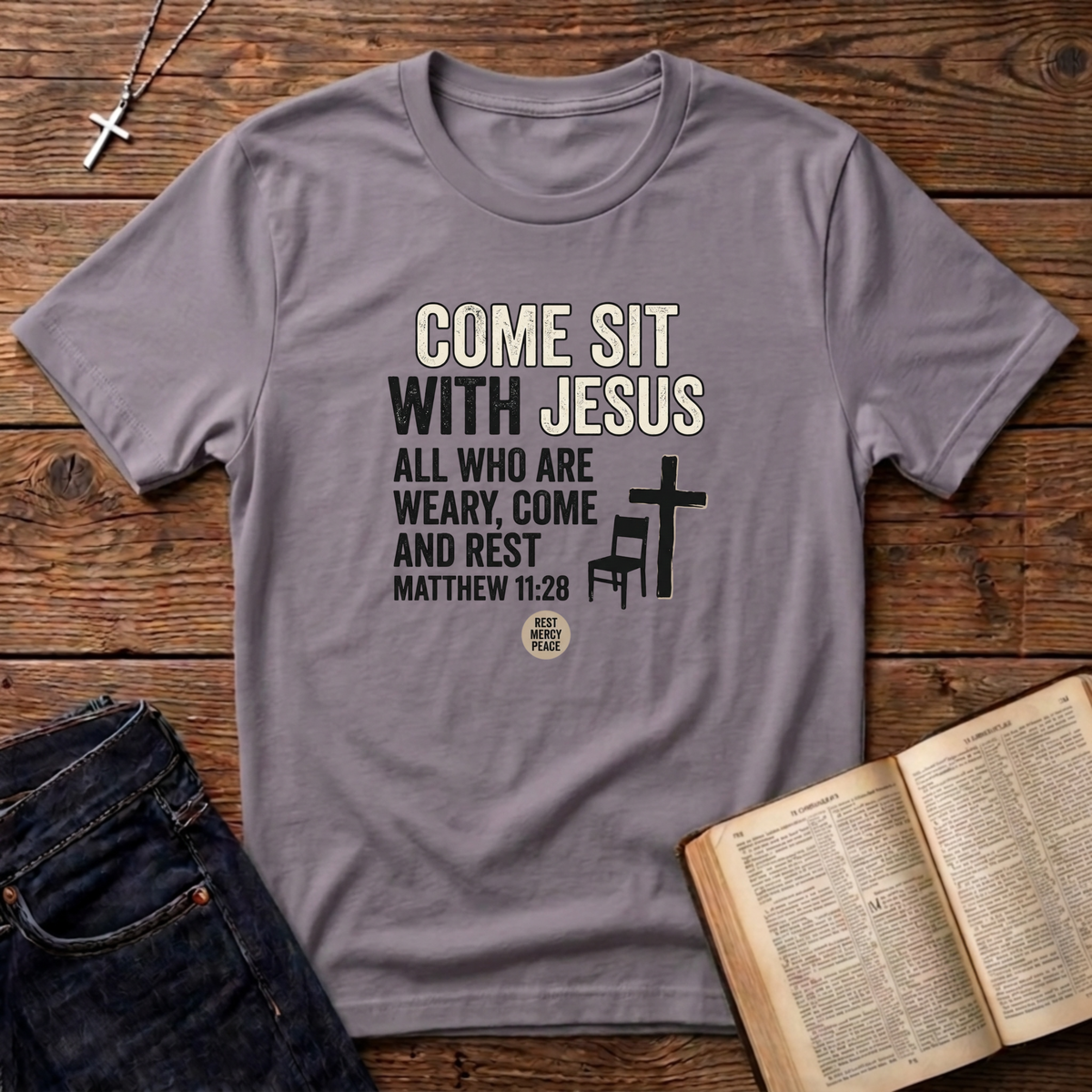 Come Sit With Jesus T-Shirt