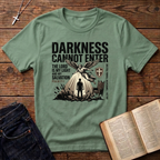 Darkness Cannot Enter T-Shirt