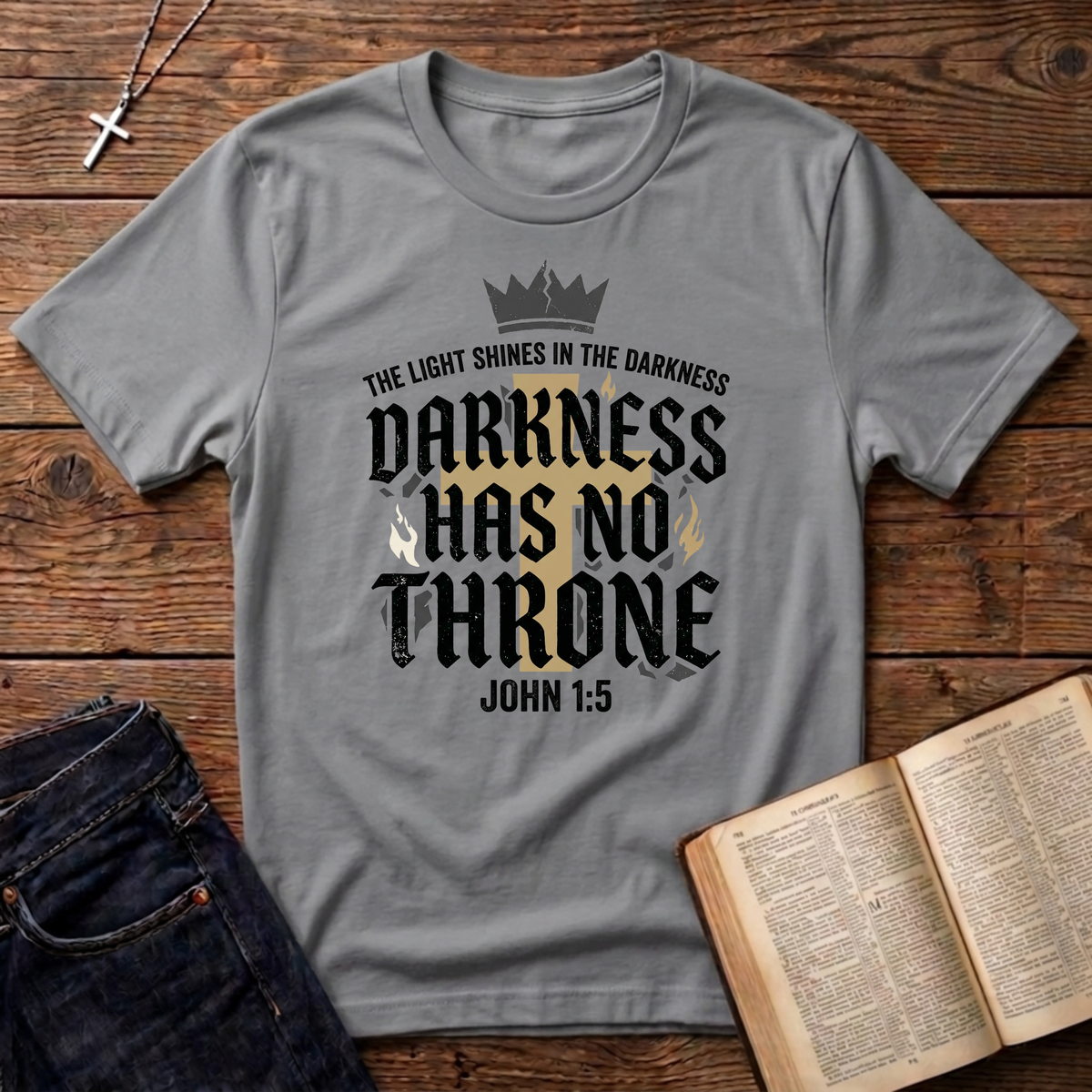 Darkness Has No Throne T-Shirt