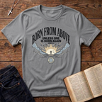 Born From Above T-Shirt