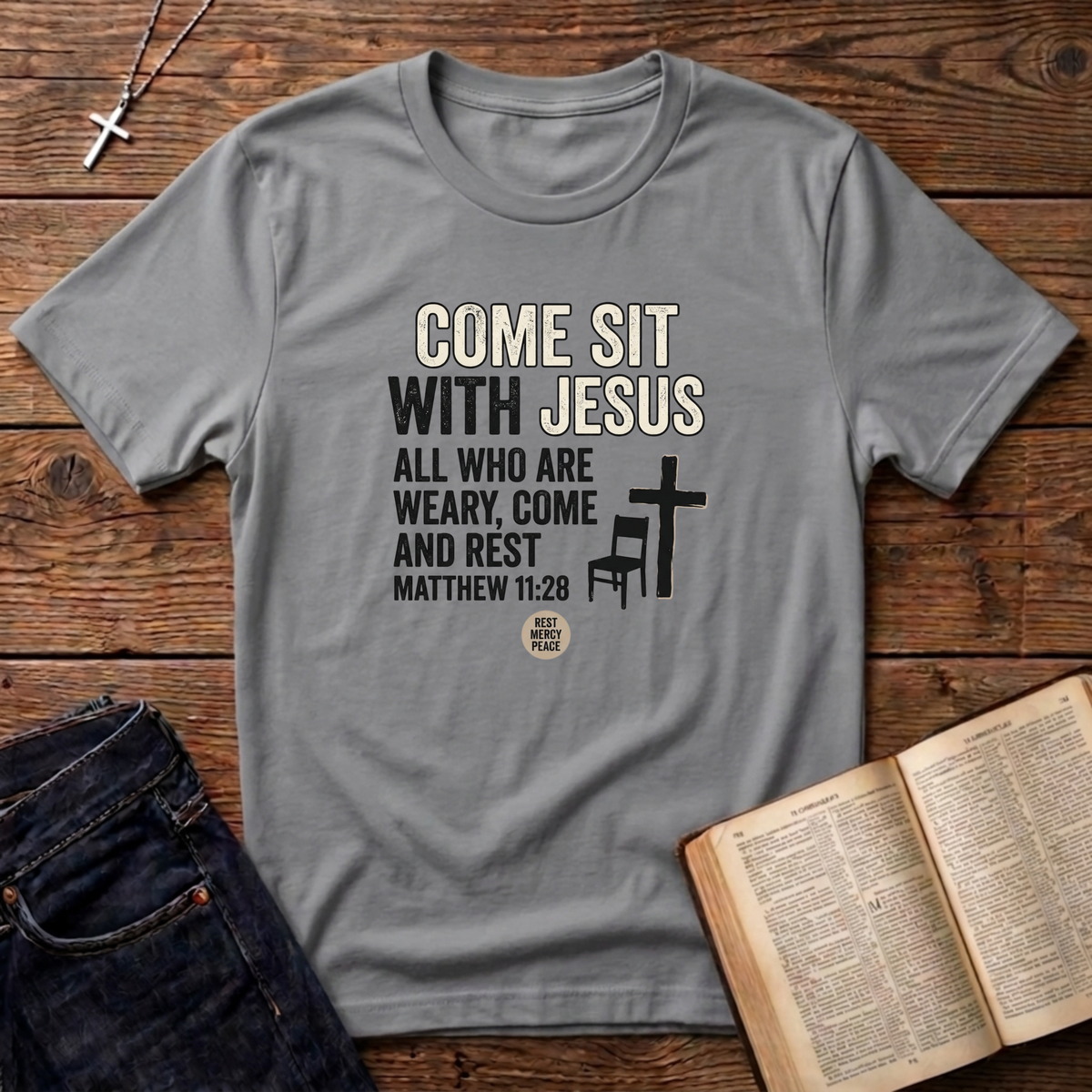 Come Sit With Jesus T-Shirt