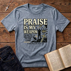 Praise Is My Weapon T-Shirt