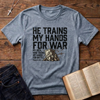 He Trains My Hands For War T-Shirt