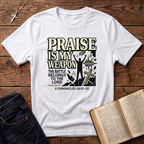 Praise Is My Weapon T-Shirt