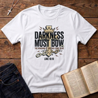 Darkness Must Bow T-Shirt