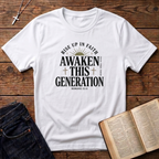 Awaken This Generation T-Shirt