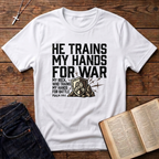 He Trains My Hands For War T-Shirt